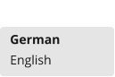 German English Change language: